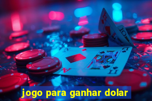 jogo para ganhar dolar